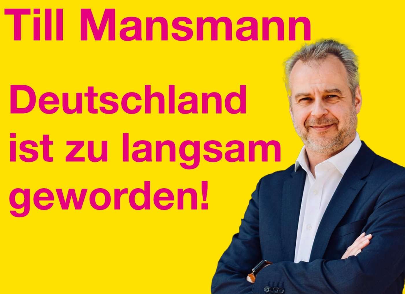 Till Mansmann: Deutschland ist zu langsam geworden